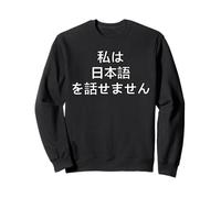 Humour japonais I Don't Speak Phrase drôle japonaise Sweatshirt