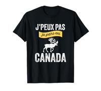 Humour je ne peux pas, je pars au Canada Touriste T-Shirt