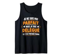 Humour Je ne suis Pas Parfait mais Je suis Délégué Débardeur