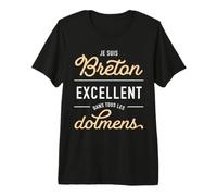 Humour Je suis Breton, Excellent dans Tous Les dolmens T-Shirt Haut de Gamme