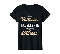 Humour Je suis Bretonne Excellente dans Tous Les dolmens T-Shirt