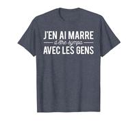 Humour J'en AI Marre D'être Sympa avec Les Gens T-Shirt, Homme, Bleu Chiné, 5XL