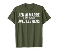 Humour J'en AI Marre D'être Sympa avec Les Gens T-Shirt, Homme, Olive, XL