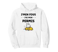 Humour Jeune permis de Conduire Je m'en Fous J'Ai Mon Permis Sweat à Capuche