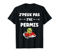 Humour Jeune permis de Conduire J'peux Pas J'Ai Permis T-Shirt