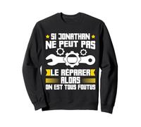 Humour Jonathan Prénom Bricoleur Réparateur Mécano Plombier Sweatshirt