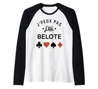 Humour Joueur belote joueuse J'peux Pas J'Ai belote Manche Raglan