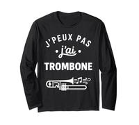 Humour Joueur Musique Orchestre J’Peux Pas J’AI Trombone Manche Longue