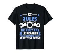 Humour Jules Ne Peut Pas Le Réparer Bricolage Prénom Jules T-Shirt