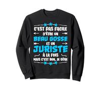 Humour juriste et Beau Gosse Cadeau Métier Sweatshirt