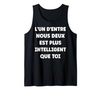 Humour L’Un d’Entre Nous Deux est Plus Intelligent Que toi Débardeur