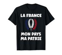 Humour La france mon pays ma patrie Patriotisme patriote T-Shirt
