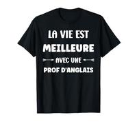 Humour la vie est meilleure avec une Prof D'anglais T-Shirt