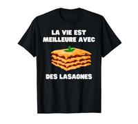 Humour Lasagne La vie est meilleure avec des Lasagnes T-Shirt