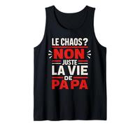 Humour Le Chaos Non Juste La Vie De Papa Débardeur