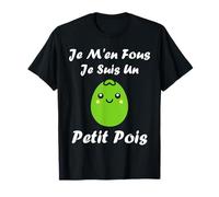 Humour Légume Je m'en fous je suis un Petit pois T-Shirt