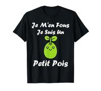 Humour Légume Je m'en fous je suis un Petit pois T-Shirt