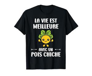 Humour Légume la vie est meilleure avec un Pois chiche T-Shirt
