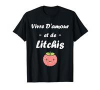 Humour Litchi fruit vivre d'amour et de Litchis T-Shirt