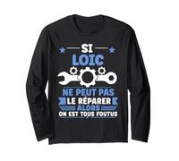 Humour loic Ne Peut Pas Le Réparer Bricolage Prénom loic Manche Longue