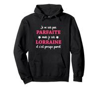 Humour lorraine je ne suis pas parfaite mais lorraine Sweat à Capuche