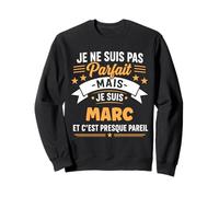 Humour Marc Drole Blague personnalisé Prénom Marc Sweatshirt