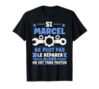 Humour Marcel Ne Peut Pas Le Réparer Bricolage Marcel T-Shirt