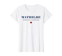 Humour Mathilde édition limitée Femme prénom Mathilde T-Shirt