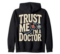 Humour médical Amusant Trust Me I'm A Doctor Sweat à Capuche