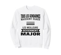 Humour Métier Anniversaire Major Gendarmerie Militaire Armée Sweatshirt