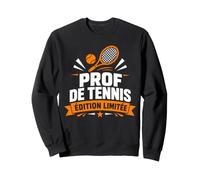 Humour Métier Professeur Sport Prof de Tennis Sweatshirt