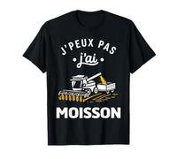 Humour Moissonneuse batteuse J’Peux Pas J’AI Moisson T-Shirt