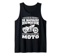 Humour Motard Je Ne suis Pas Toujours De Mauvaise Humeur Débardeur