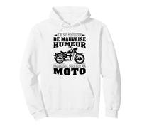 Humour Motard Je Ne suis Pas Toujours De Mauvaise Humeur Sweat à Capuche
