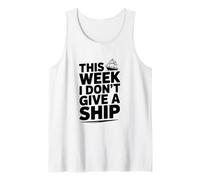 Humour Nautique This Week I Don't Give A Ship Débardeur