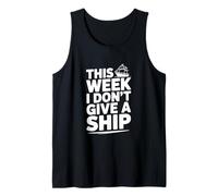 Humour Nautique This Week I Don't Give A Ship Débardeur