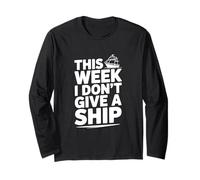 Humour Nautique This Week I Don't Give A Ship Manche Longue