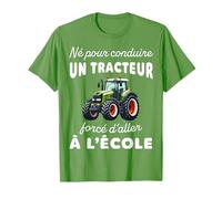 Humour Né pour Conduire Un Tracteur obligé d'aller à l'école T-Shirt
