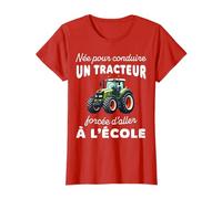 Humour Née pour Conduire Un Tracteur forcée daller à l'école T-Shirt