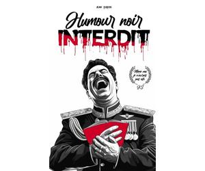 Humour noir interdit: Livre d'humour noir 150 blagues qui vous feront pleurer de rire (et de désespoir !)