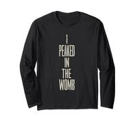 Humour noir sarcastique | I PEAKED IN THE WOMB Humour noir drôle Manche Longue