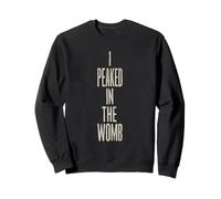 Humour noir sarcastique | I PEAKED IN THE WOMB Humour noir drôle Sweatshirt