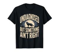 Humour Non diagnostiqué mais Quelque Chose n'est Pas Correct T-Shirt