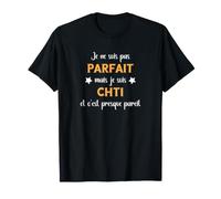 Humour Nord Je ne suis Pas Parfait mais chti T-Shirt