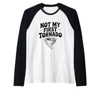 Humour Not My First Tornado Chaser Manche Raglan