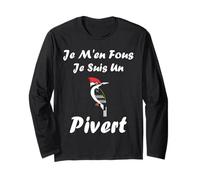 Humour Oiseau Piverts Mignon Je m'en Fou Je suis Un Pivert Manche Longue