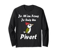 Humour Oiseau Piverts Mignon Je m'en Fou Je suis Un Pivert Manche Longue