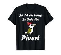 Humour Oiseau Piverts Mignon Je m'en Fou Je suis Un Pivert T-Shirt