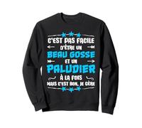 Humour paludier et Beau Gosse Cadeau Métier Sweatshirt