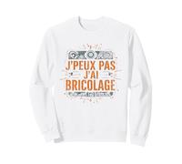 Humour Papa Bricoleur J'peux Pas J'Ai Bricolage Garage Drôle Sweatshirt